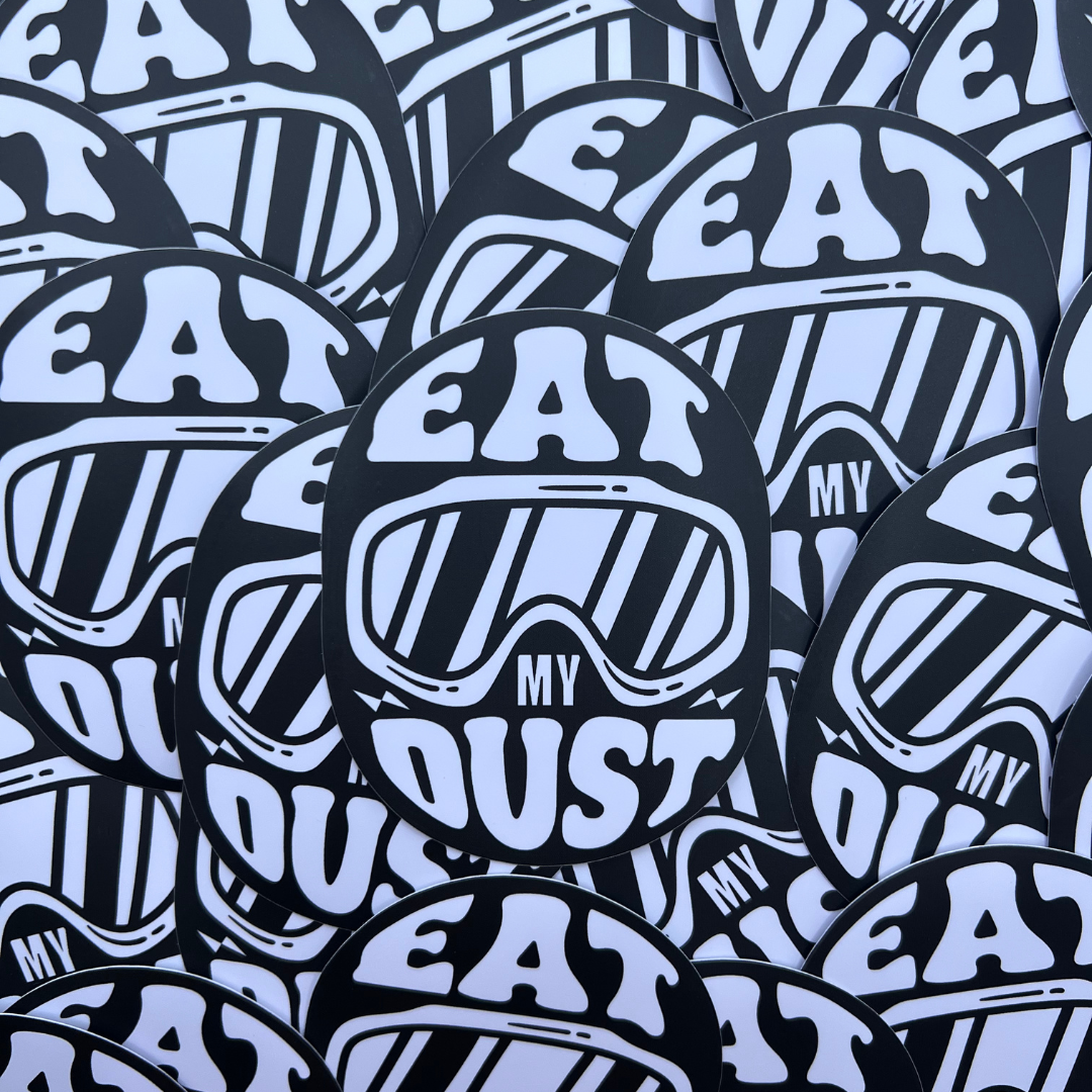 Eat My Dust Sticker