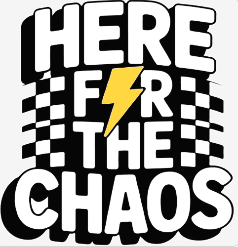 Here for the Chaos Tee