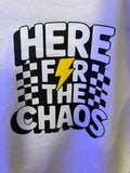 HERE FOR THE CHAOS – White Tee