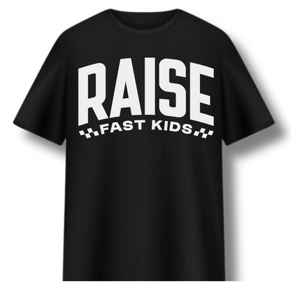 Raise Fast Kids T-Shirt