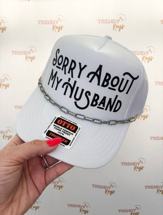 Sorry About My Husband Trucker Hat: With Chain